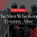 The Men Who Keep Tyranny Alive
