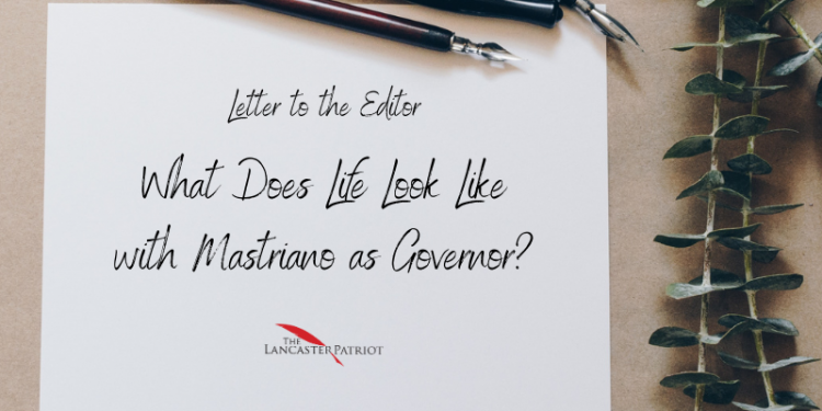 In Post Roe v Wade Pennsylvania, What Does Life Look Like with Mastriano as Governor?