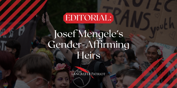 Josef Mengele’s Gender-Affirming Heirs