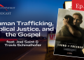 Podcast – Child Trafficking and Biblical Justice