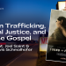 Podcast – Child Trafficking and Biblical Justice