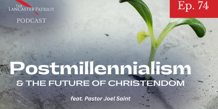 Podcast – Postmillennialism